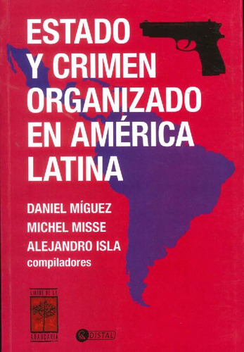 Libro Estado Y Crimen Organizado En América Latina De Alejan