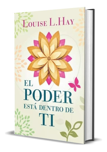 Usted Puede Sanar + El Poder Esta Dentro + Sana Tu Cuerpo
