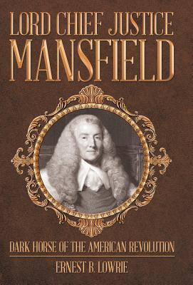 Libro Lord Chief Justice Mansfield: Dark Horse Of The Ame...