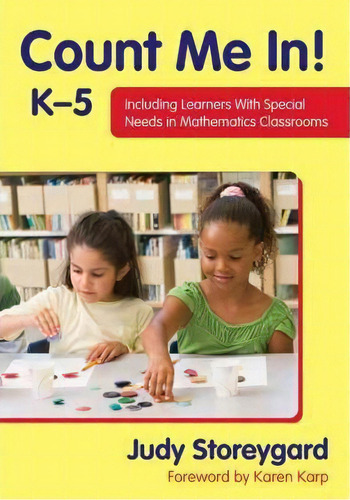 Count Me In! K-5 : Including Learners With Special Needs In Mathematics Classrooms, De Judith S. Storeygard. Editorial Sage Publications Inc, Tapa Blanda En Inglés