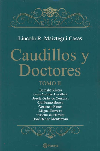 Caudillos Y Doctores. Tomo Ii - Maiztegui, Lincon R