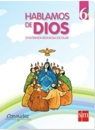 Hablamos De Dios 6 Enseñanza Religiosa Escolar