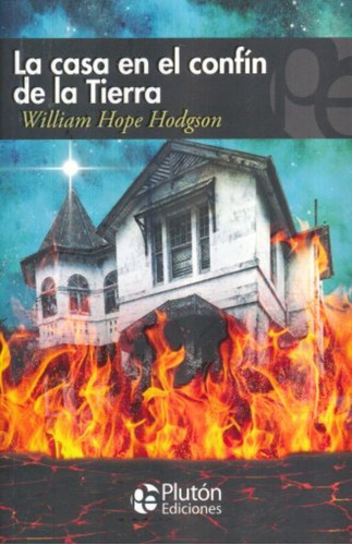 La Casa En El Confín De La Tierra  -  William Hope Hodgson