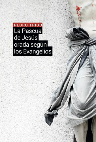 Pascua De Jesus Orada Segun Los Evangelios,la - Trigo , P...