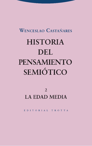 Historia Del Pensamiento Semiotico 2 - Castañares,wences...