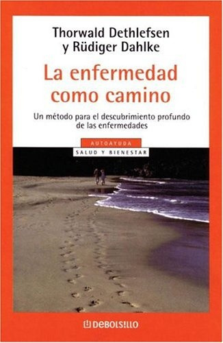 Enfermedad Como Camino La - Dethlefsen Thorwald / Dahlke Rud