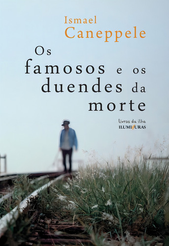 Os famosos e os duendes da morte, de Caneppele, Ismael. Livros da Ilha Editorial Editora Iluminuras Ltda., capa mole em português, 2014
