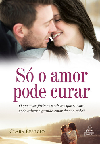 Livro Só O Amor Pode Curar