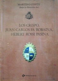 Los Crispo, Juan Carlos Fa Robaina, Hebert Rossi Pasina
