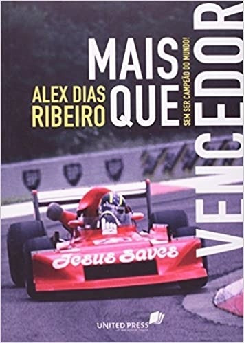 Livro Mais Que Vencedor: Sem Ser Campeão Do Mundo! - Alex Dias Ribeiro [2012]