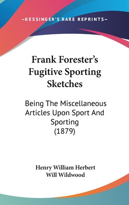 Libro Frank Forester's Fugitive Sporting Sketches: Being ...
