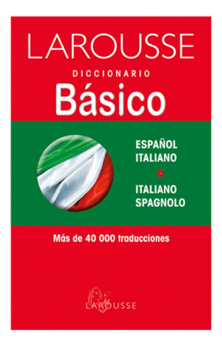 Diccionario Larousse Básico  Italiano Español