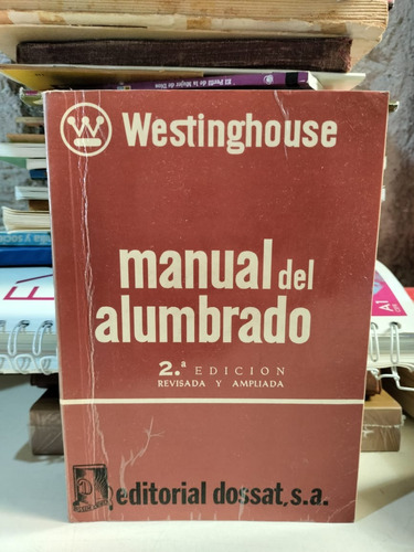 Westinghouse Manual Del Alumbrado - Editorial Dossat