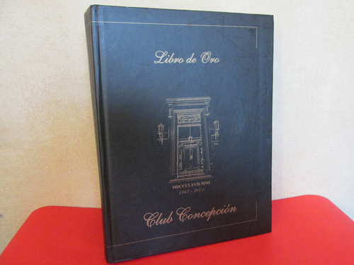 Libro Club Concepcion Autografiado Gral Pinochet Año 2001 (Usado)