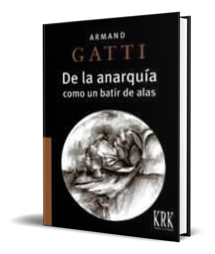 Libro De La Anarquia [ Armand Gatti ] Original