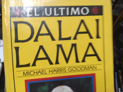 El Ultimo Dalai Lama Michael Harris Goodman