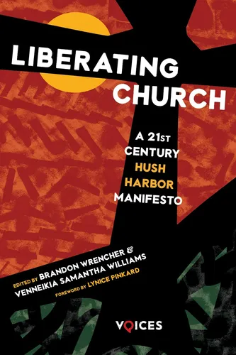 Libro: Liberating Church: A Twenty-first Century Hush Harbor