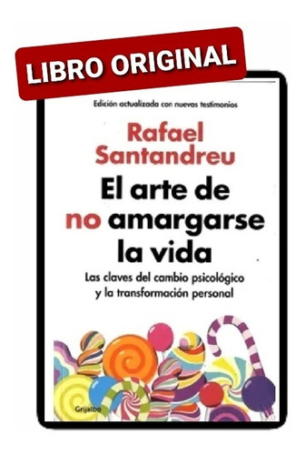 El Arte De No Amargarse La Vida ( Libro Nuevo Y Original )