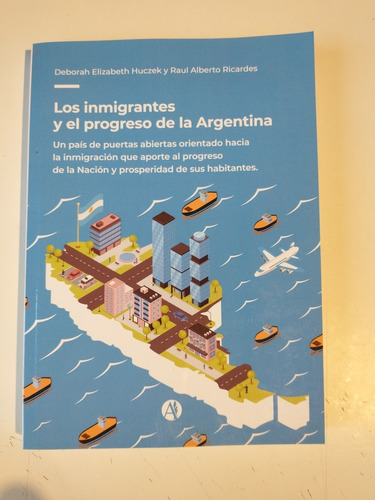 Los Inmigrantes Y El Progreso De La Argentina D. Huczek