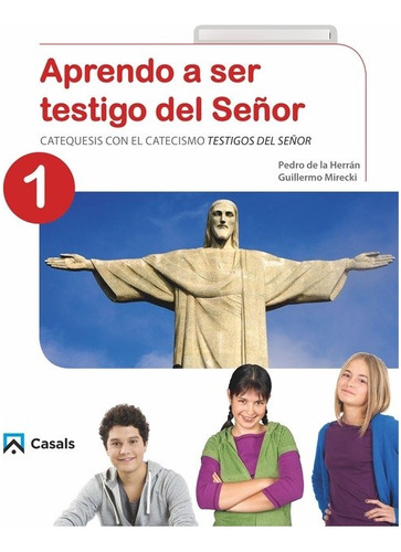 Aprendo A Ser Testigo Del Señor 1 Catequesis - Aa,vv