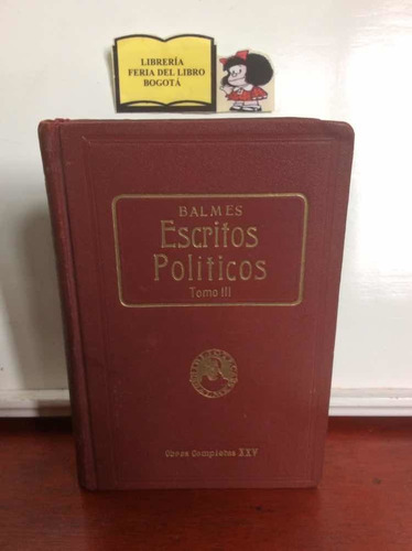 Escritos Políticos -  J. Balmes - Tomo Iii - Obras Completas