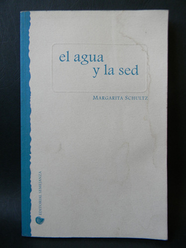 El Agua Y La Sed 2003 Firmado Margarita Schultz