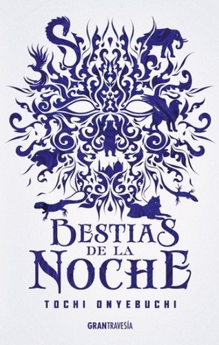 Bestias De La Noche - Tochi Onyebuchi