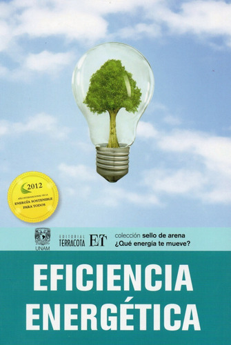 Eficiencia Energética - Unam - ¿que Energía Te Mueve?