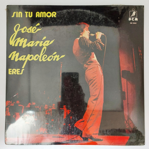 Jose Maria Napoleon - Sin Tu Amor / Eres  Cerrado  Lp