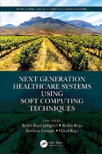 Next Generation Healthcare Systems Using Soft Computing Techniques, De D.rekh Ram Janghel. Artificial Intelligence In Smart Healthcare Systems, Vol. 1. Editorial Crc Press, Tapa Dura En Inglés
