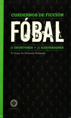 Fobal  11 Escritores  Cuadernos De Ficcion Ii, De Santullo, Rodolfo. Serie Única, Vol. Único. Editorial Casa Editorial Hum, Tapa Blanda En Español