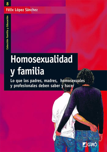 Libro: Homosexualidad Y Familia: Lo Que Los Padres, Madres, 