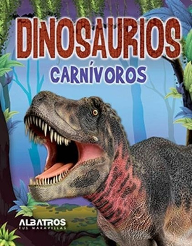 Dinosaurios Carnivoros, De Valeria Navarte. Editorial Albatros, Tapa Blanda En Español