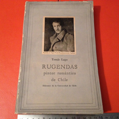 Libro Rugendas Pintor Romántico De Chile Tomas Lago Arte 