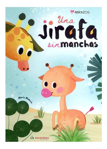 Libro Fisico Una Jirafa Sin Manchas.  Libsa