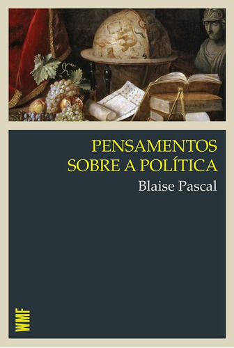Pensamentos sobre a política, de Pascal, Blaise. Editora Wmf Martins Fontes Ltda, capa mole em português, 2019