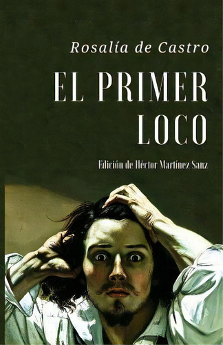 El Primer Loco: Cuento Extraãâ±o, De Martinez Sanz, Hector. Editorial Createspace, Tapa Blanda En Español
