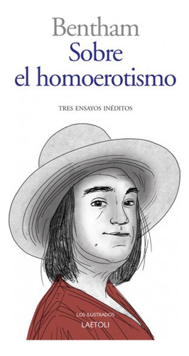 Sobre El Homoerotismo: Tres Ensayos Ineditos, De Bentham, Jeremy. Serie N/a, Vol. Volumen Unico. Editorial Laetoli, Edición 1 En Español