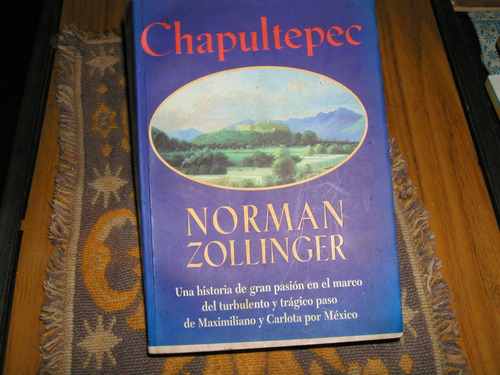 Libro Antiguo Novela Histórica   Chapultepec  