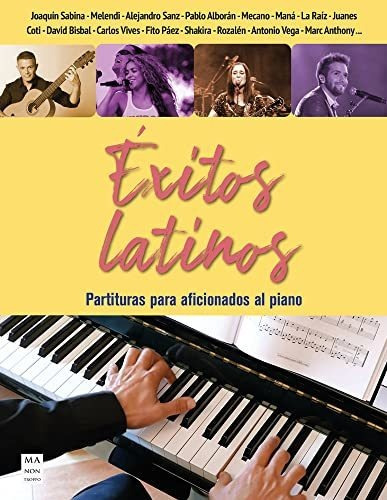 Éxitos Latinos: Partituras Para Aficionados Al Piano, De Fernández Pérez, Miguel Ángel. Editorial Ma Non Troppo, Tapa Encuadernación En Espiral En Español