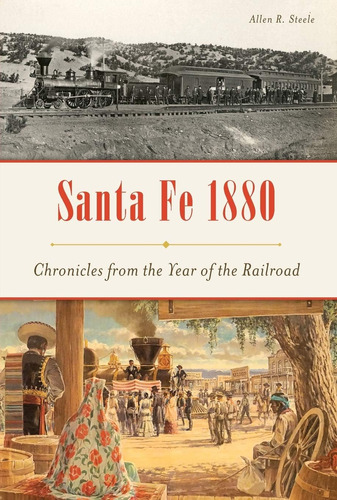 Libro: Santa Fe 1880: Chronicles From The Year Of The