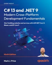 Comprar C# 13 And .net 9 - Modern Cross-platform Development Fundamentals - Ninth Edition: Start Building Websites And Services With Asp.net Core 9, Blazor, And Ef Core 9
