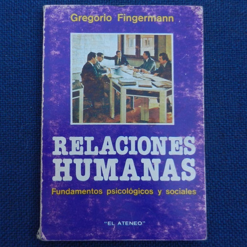 Relaciones Humanas, Fundamentos Psicologicos Y Sociales, Gre