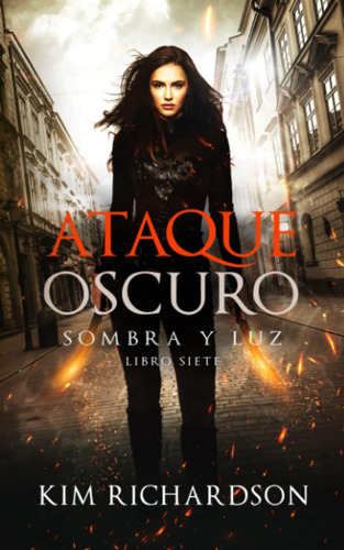 Libro: Ataque Oscuro (sombra Y Luz) (spanish Edition)