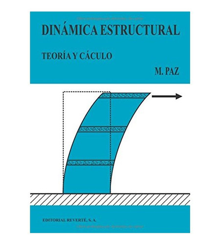 Dinámica Estructural. Teoría Y Cálculo 1º Edicion