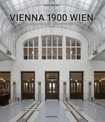 Vienna 1900 Wien, de Nentwig, Janina. Editora Paisagem Distribuidora de Livros Ltda., capa mole em inglés/francés/alemán/español, 2019