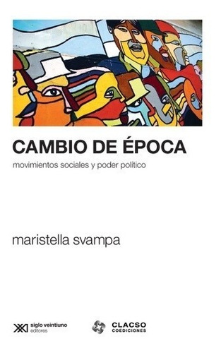 Cambio De Epoca - Svampa / Maristella - Siglo Xxi - Libro