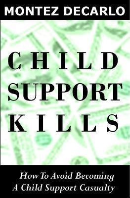 Child Support Kills - Mr Montez Decarlo (paperback)