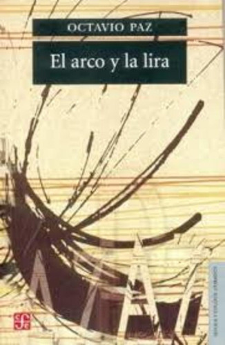 El Arco Y La Lira -   - Octavio Paz
