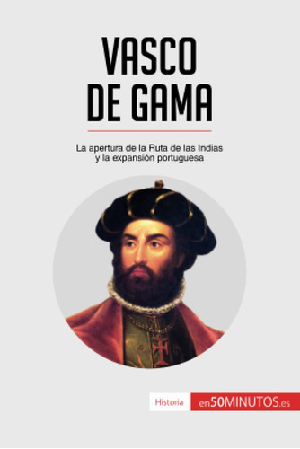 Libro: Vasco De Gama: La Apertura De La Ruta De Las Indias Y